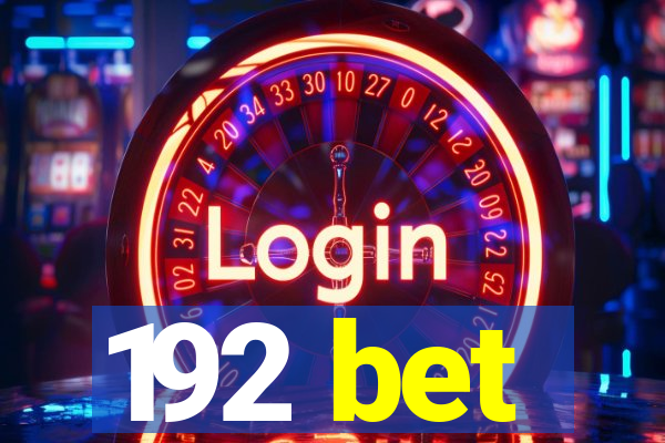 192 bet